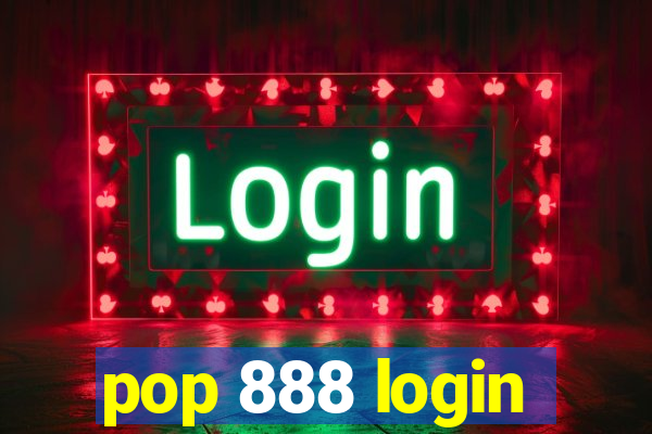 pop 888 login